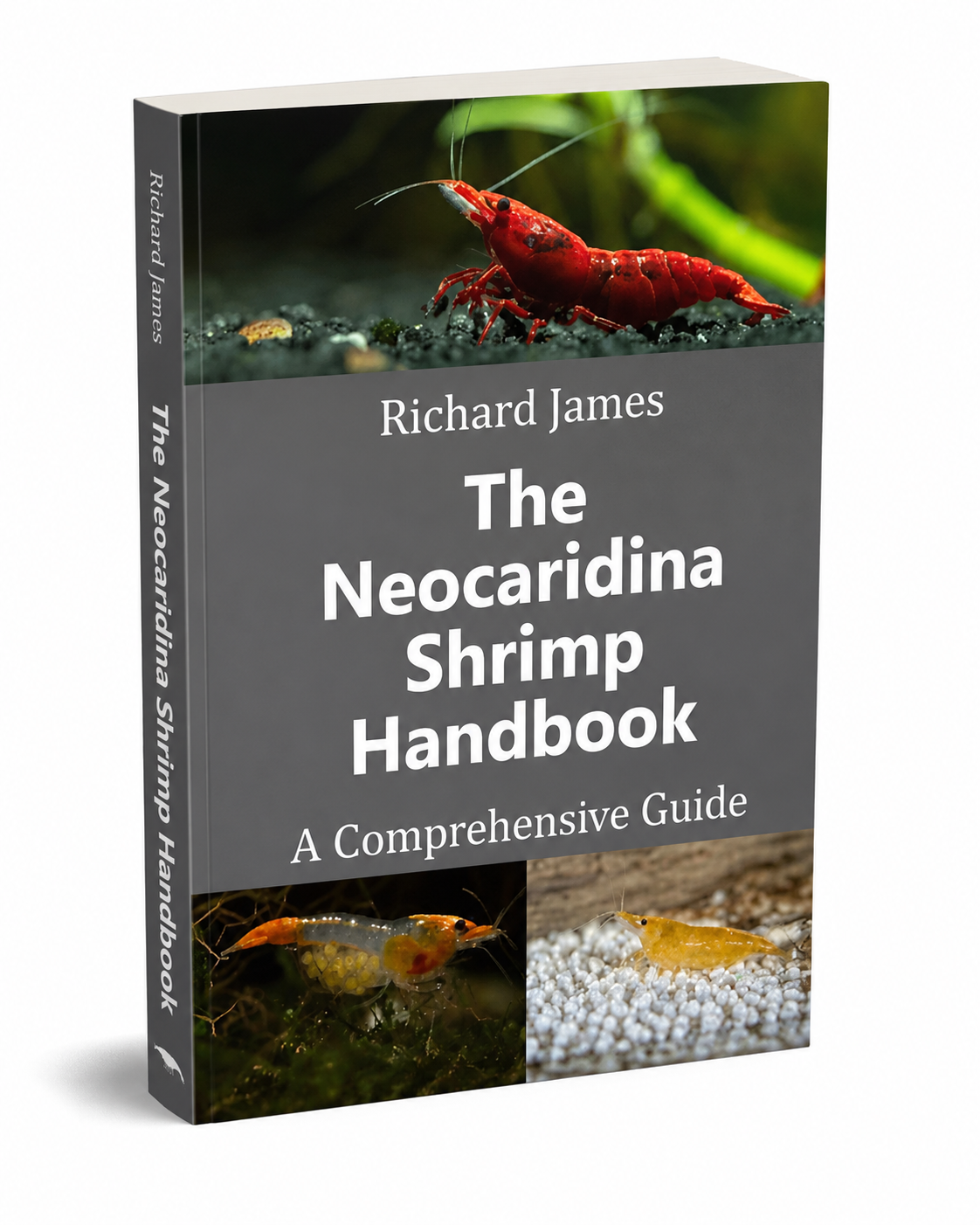 Front cover of The Neocaridina Shrimp Handbook by Richard James